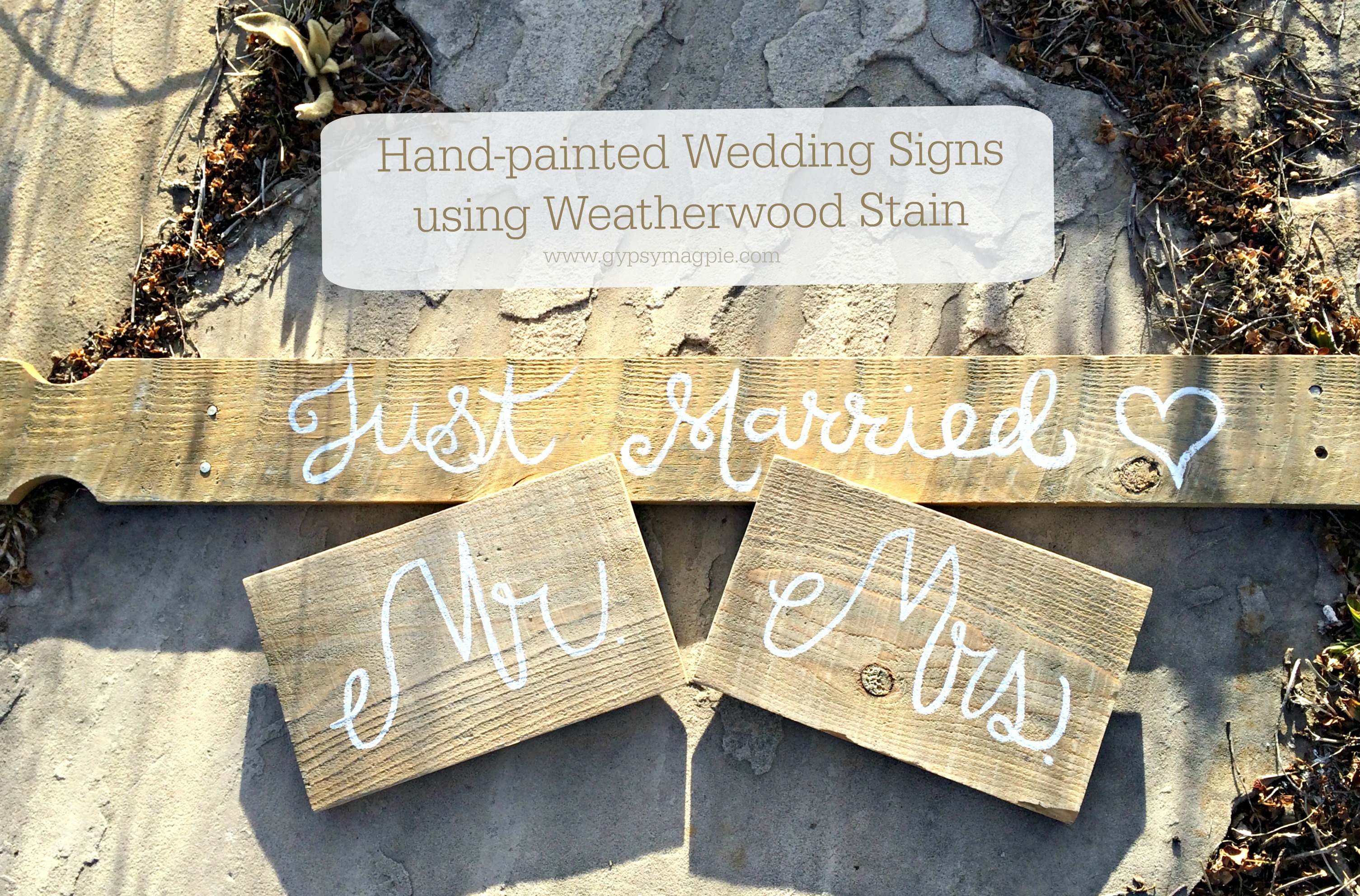 Hand-painted Wedding Signs using Weatherwood Stain for that Old Wood Look {Gypsy Magpie}