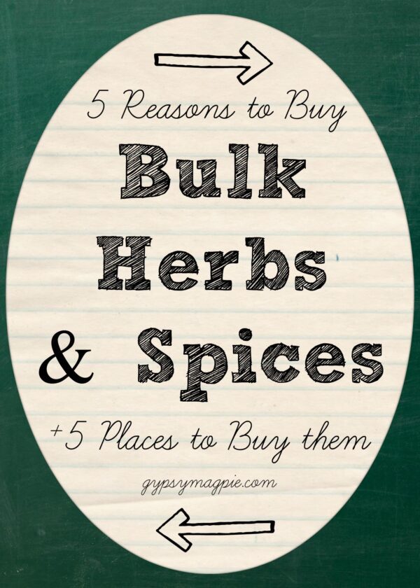 5 reasons to buy bulk herbs and spices plus 5 places to buy them {Gypsy Magpie}