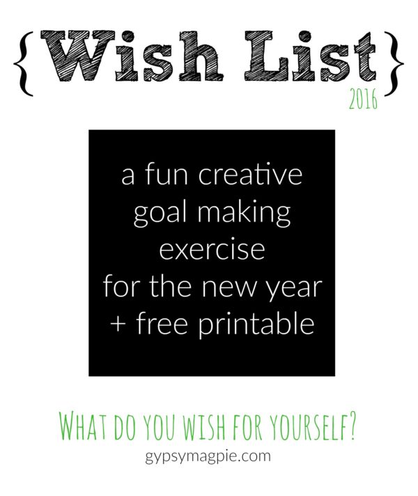 Wish List 2016 + Free Printable | Gypsy Magpie