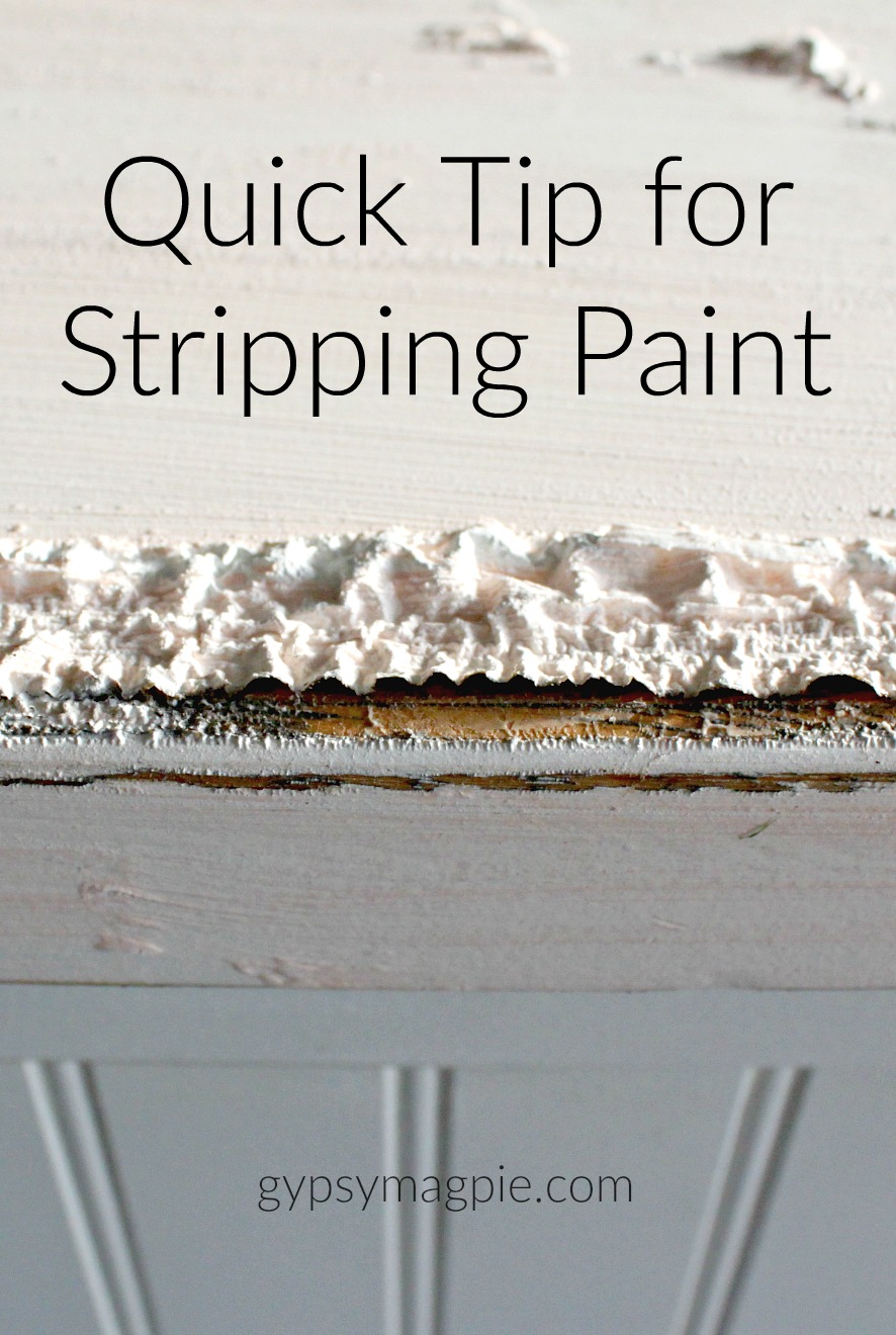 Here's a quick tip for making stripping paint a little easier | Gypsy Magpie