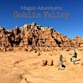 Magpie Adventures: Goblin Valley State Park | Gypsy Magpie