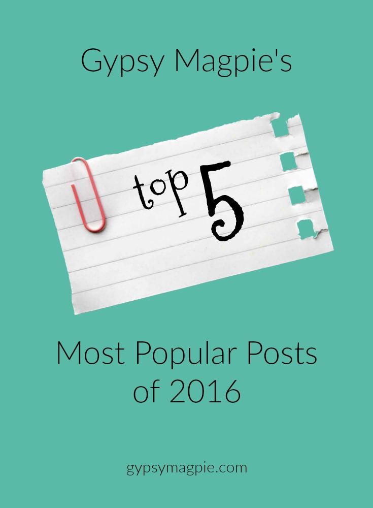 Gypsy Magpie's Top 5 Most Popular Posts of 2016 | Gypsy Magpie