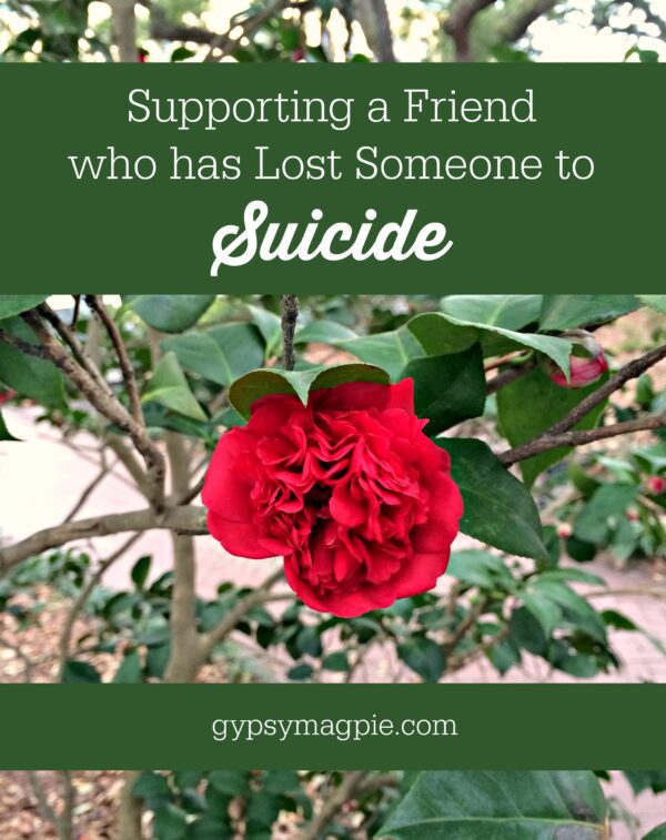 Supporting a friend who has lost someone to suicide. Be there, my friends. Just be there. | Gypsy Magpie