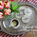 DIY Lettered Wood Slice Coasters. Quick, simple, and inexpensive!