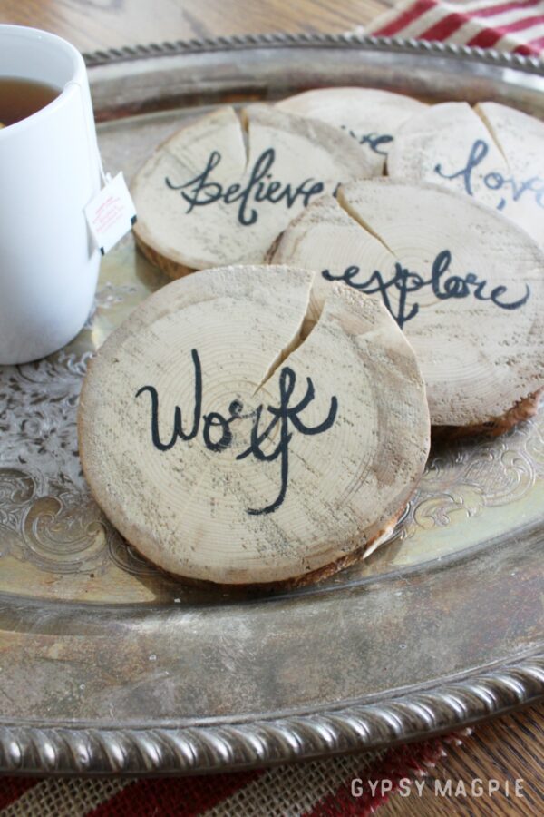 These wood slice coasters couldn't be simpler to make. These words inspire me, but you could customize them any way you like! 