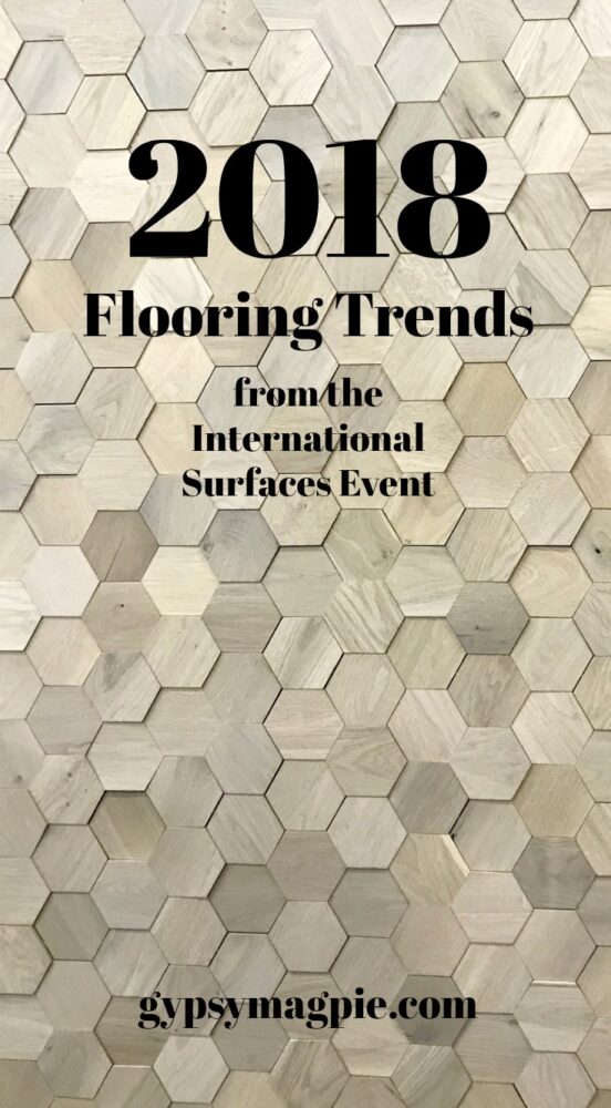 2018 Flooring Trends from The International Surfaces Event | Gypsy Magpie